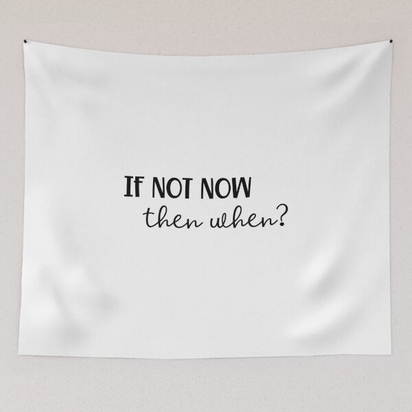 Item preview, If Not Now Then When? designed and sold by JanesCreations.