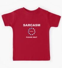 Sarcasm Kids Tee