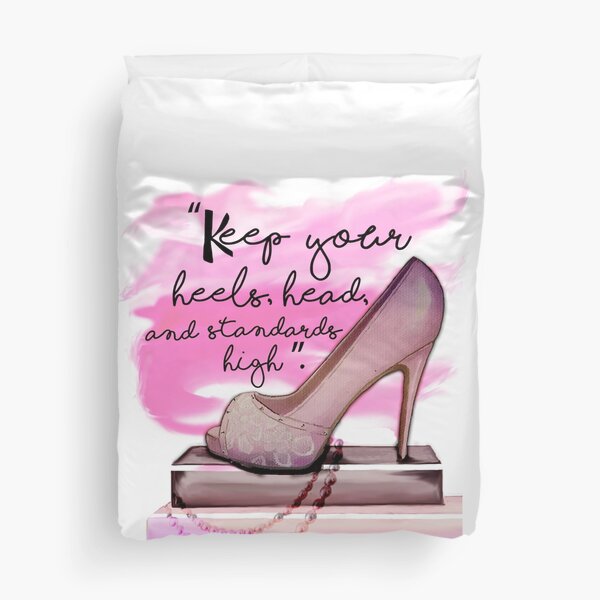 Keep Your Heels Head & Standards High Duvet Cover