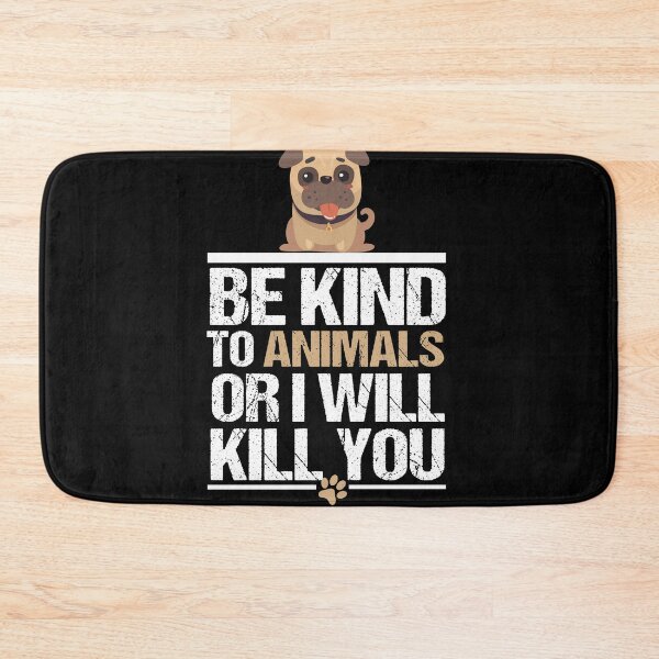 Item preview, Be kind to animals or I will kill you designed and sold by dorento07.