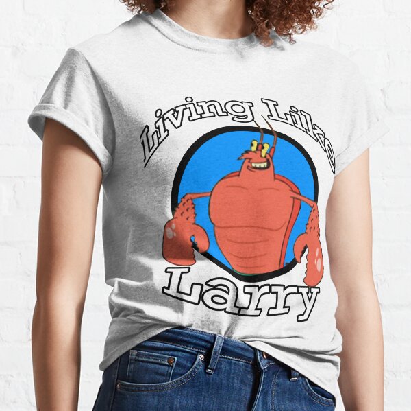 Living Like Larry Lobster Shirt - Online Shoping