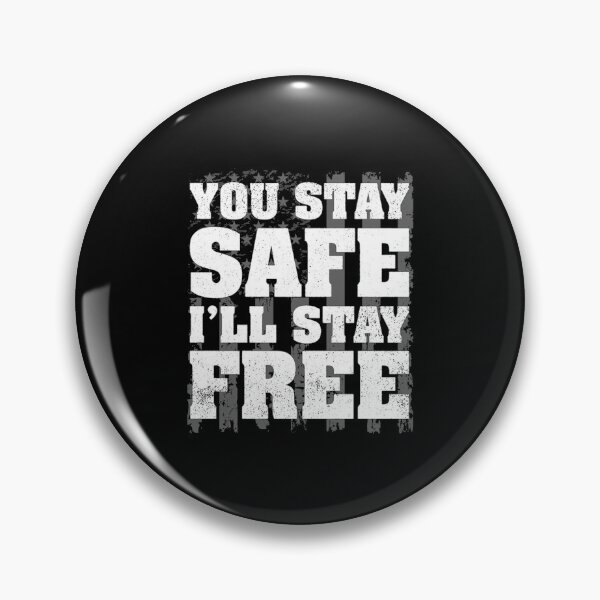 Item preview, You Stay Safe I'll Stay Free designed and sold by lytainhan89.