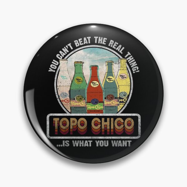 Item preview, You Can't Beat The Real Thing! Topo Chico Is What You Want designed and sold by Liloclosh.