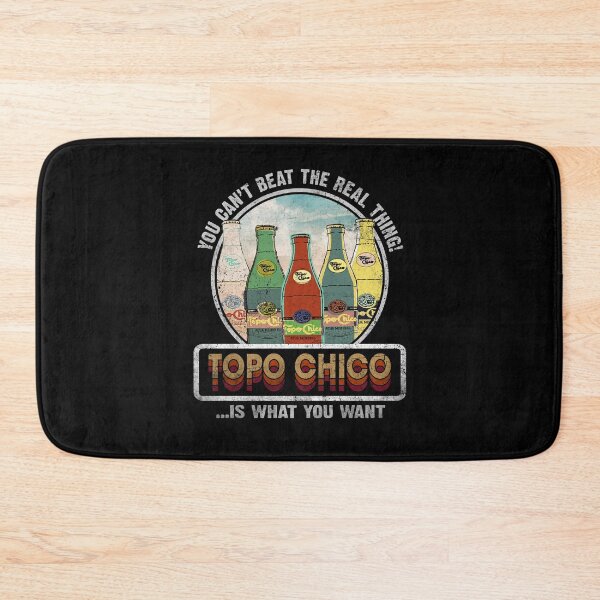 Item preview, You Can't Beat The Real Thing! Topo Chico Is What You Want designed and sold by Liloclosh.