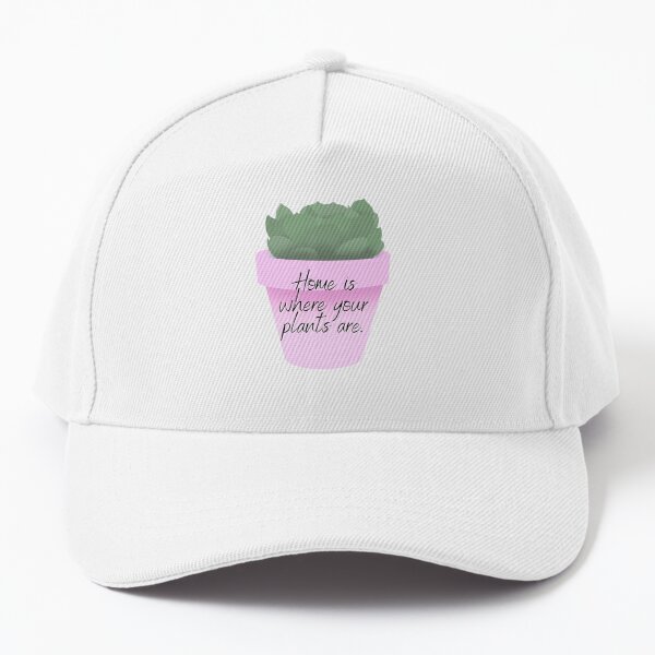 Home is where your plants are Baseball Cap