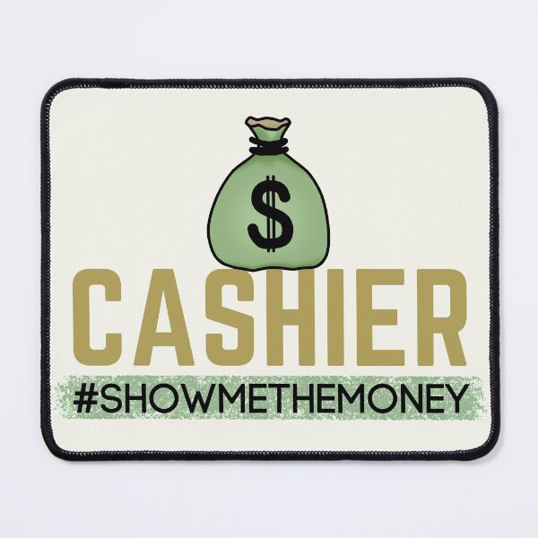 Item preview, Cashier Appreciation - Cashier Show Me The Money Bags designed and sold by ViewerEqualsPhoton.