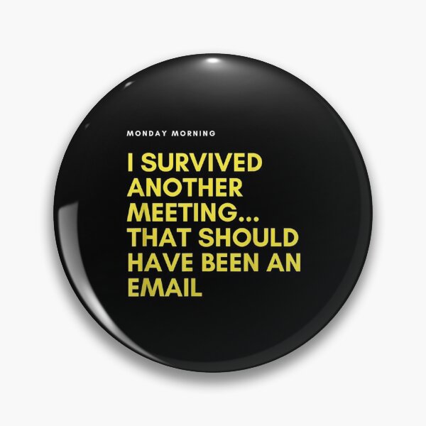 Item preview,  Survived Meeting Tha Should Been Anc Email designed and sold by sandyq55.