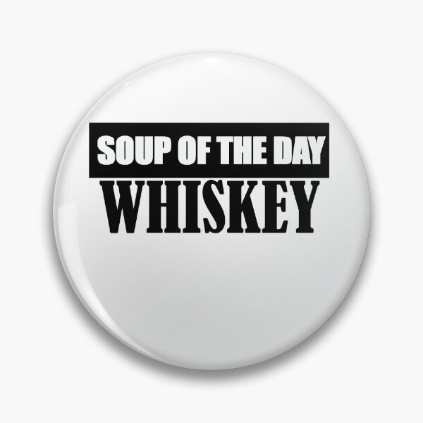 Item preview, Soup of the day Whiskey designed and sold by Peter Stawicki.