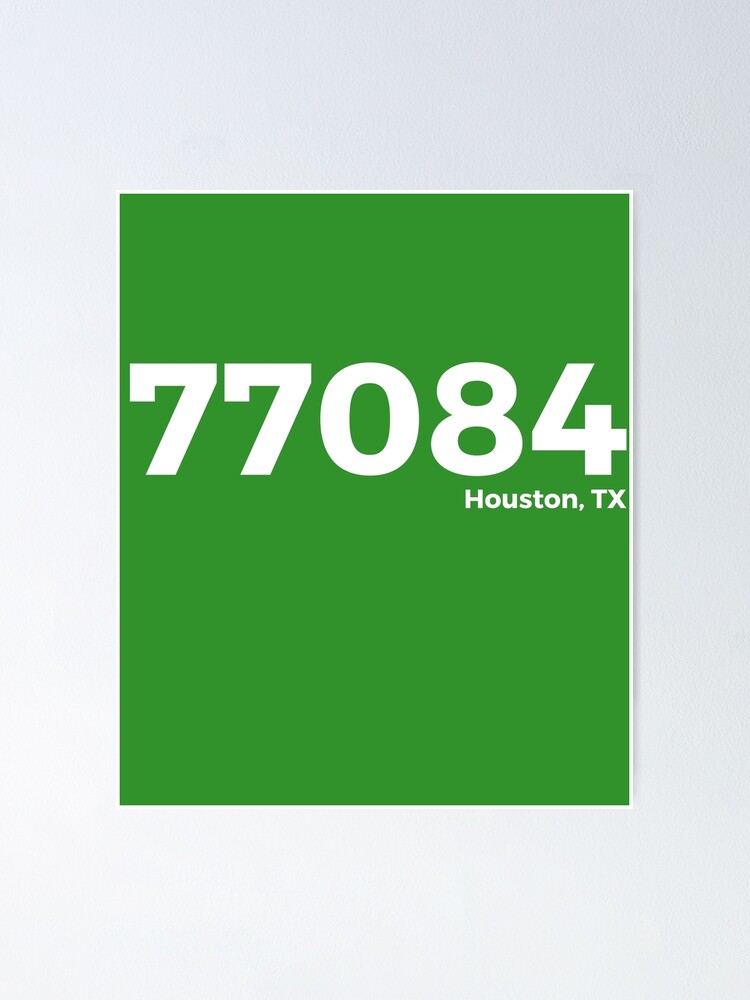 "Houston, Texas Zip Code 77084" Poster by AlwaysAwesome | Redbubble