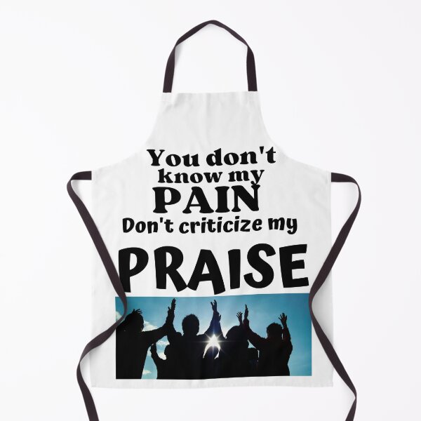 Item preview, You Don't know my Pain don't criticize my praise designed and sold by kay-kay2021.