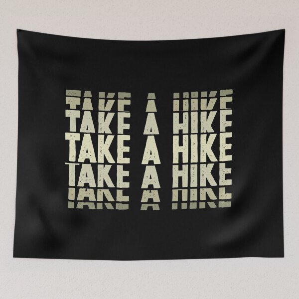Item preview, Take a Hike designed and sold by ChrisMichaelis.