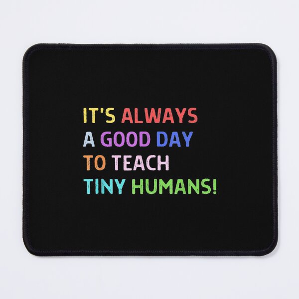 Item preview,  Good Day Teach Tiny Humans Cute Elementary Teacher designed and sold by sandyq55.