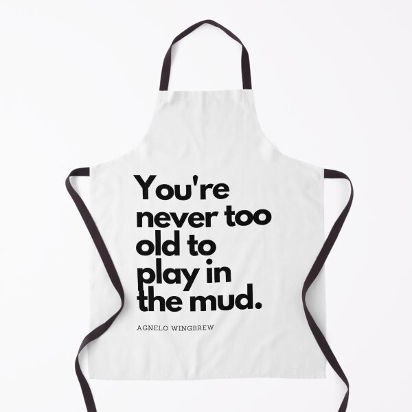 Item preview, You're never too old to Play in The Mud designed and sold by Odunsy.