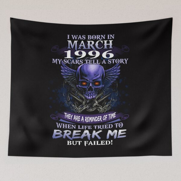 Item preview, 1996 I Was Born In March My Scars Tell a Story When Life Tried To Break Me But Failed designed and sold by PatrickRda.