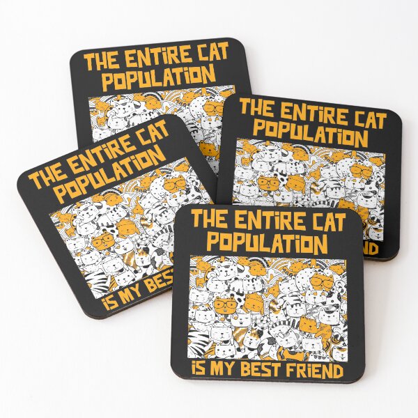 Item preview, The Entire Cat Population Is My Best Friend designed and sold by Studioapartment.