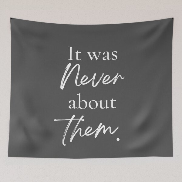 Item preview, It Was Never About Them Quote designed and sold by BohemianFiction.