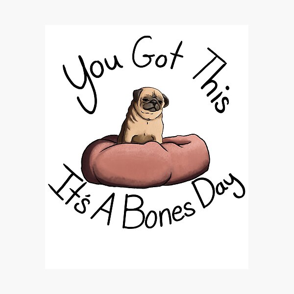 Item preview, You Got This It's A Bones Day designed and sold by TheInkAlchemyst.