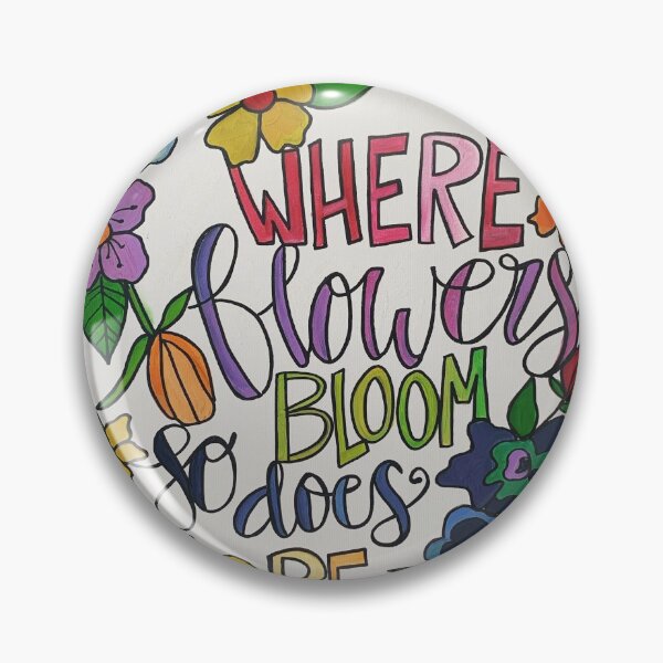 Item preview, Where Flowers Bloom so Does Hope designed and sold by PosPaintz.