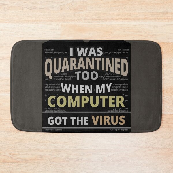 Item preview, I Was Quarantined Too, When my computer had a virus - TECH JOKES by TATZKI designed and sold by Tatzki-Design.