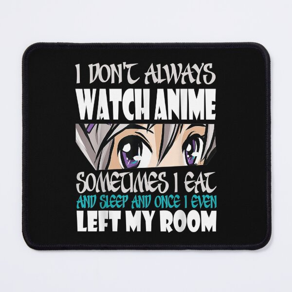 Item preview, Don Always Watch Anime designed and sold by bonytmrz.