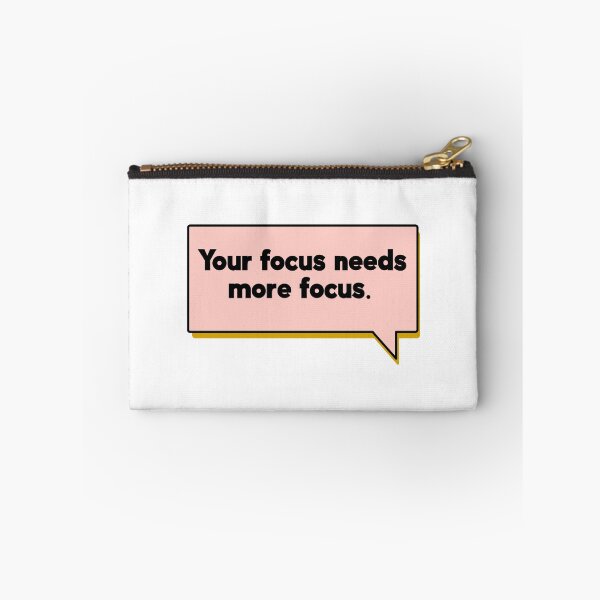 Item preview, Your Focus Needs More Focus designed and sold by AshTreeCrtvCo.
