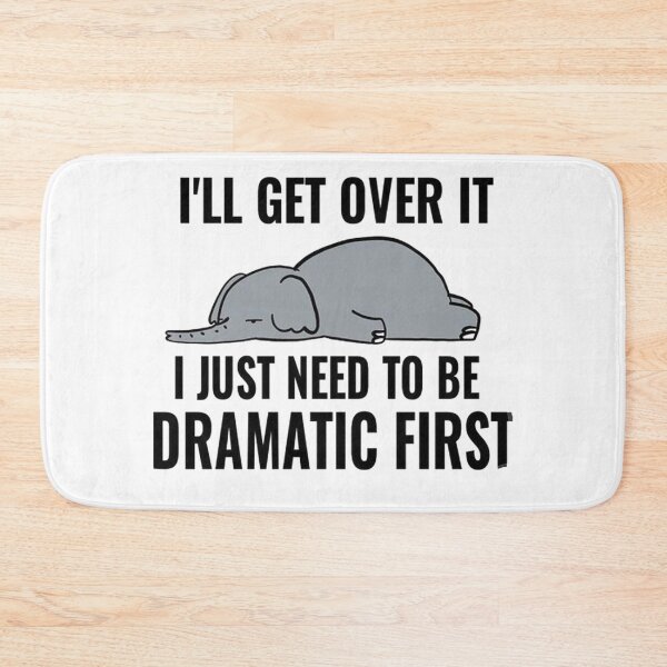 Item preview, Ill get over it I just need to be dramatic first designed and sold by rizalarditama.