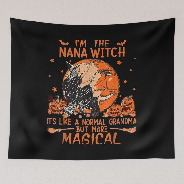 Item preview,  Im Nana Witch Like Normal Grandma Halloween designed and sold by eaedith33.