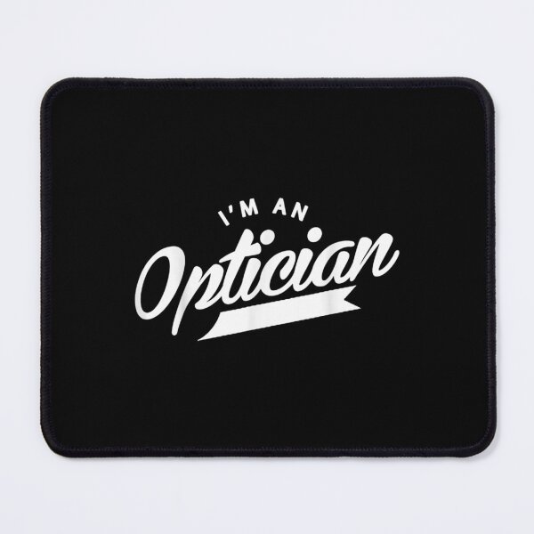 Item preview,  Im Optician Job Optics Optometrist Opticians designed and sold by olivee79.