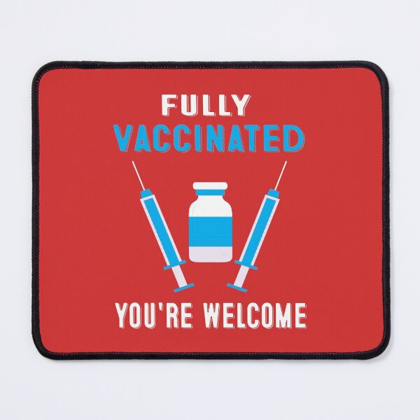 Item preview, Fully Vaccinated You're Welcome designed and sold by wide26.