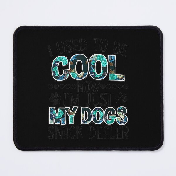 Item preview, Pets Used Cool Now Im Just My Dogs Snack Dealer designed and sold by eaedith33.