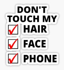 Dont Touch My Phone Gifts Merchandise Redbubble