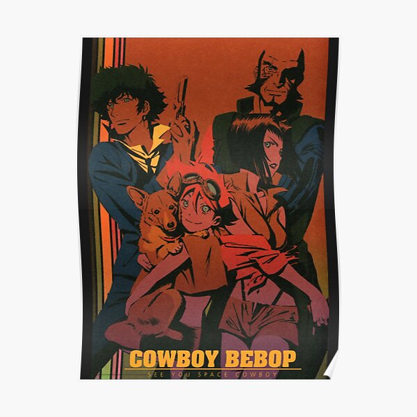 See you space cowboy - Cowboy Bebop Poster
