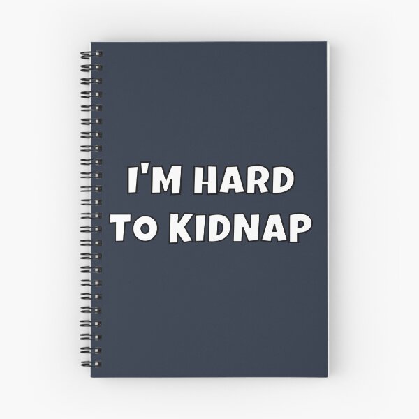 Item preview, I'm Hard To Kidnap designed and sold by MohitJain1109.