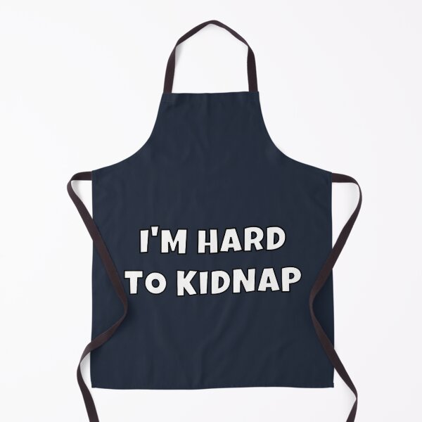 Item preview, I'm Hard To Kidnap designed and sold by MohitJain1109.
