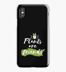 Plants are friends iPhone Case