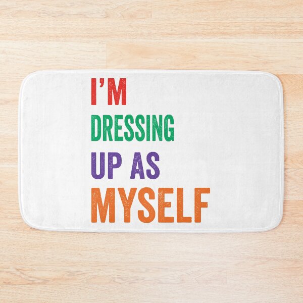 Item preview, I’m Dressing up as Myself. This is the Only Idea I came up with. designed and sold by TJHstudio.