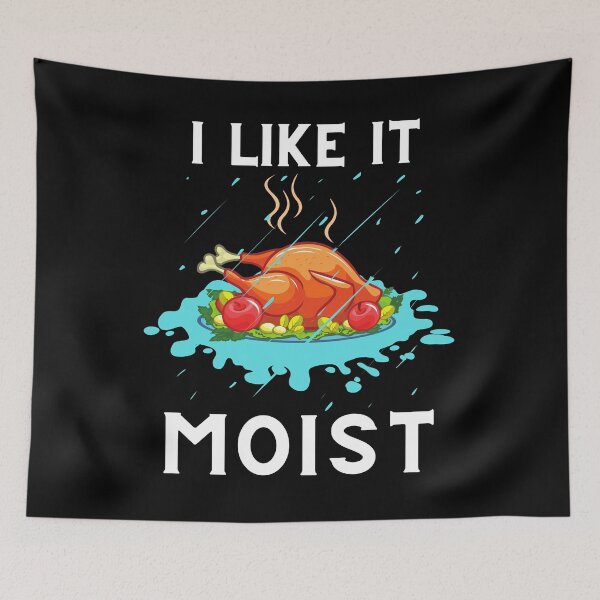 Item preview, I like it Moist Thanksgiving Shirt designed and sold by PuPPuB.