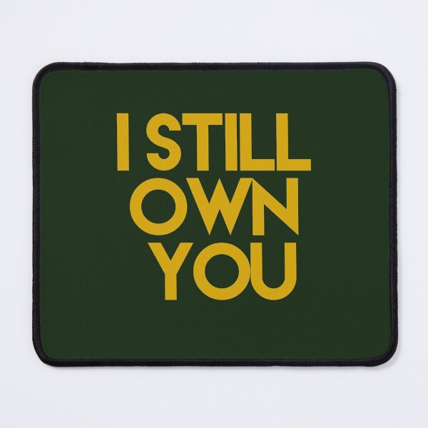 Item preview, I Still Own You designed and sold by Baboki.