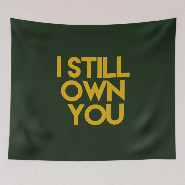 Item preview, I Still Own You designed and sold by Baboki.