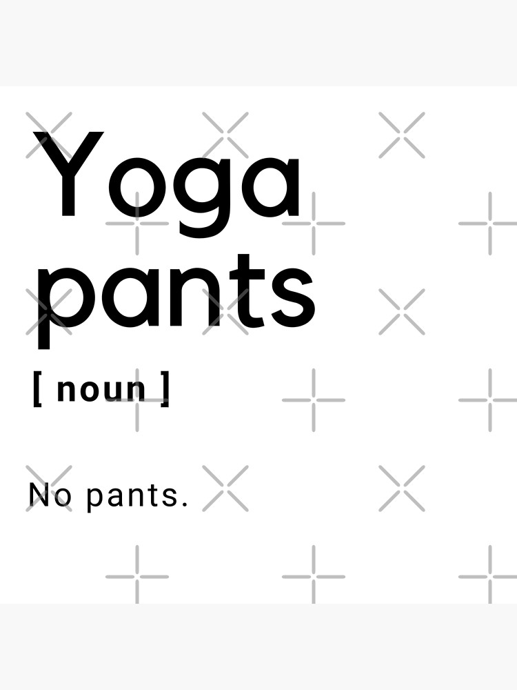 "Yoga Pants Definition" Poster for Sale by AmineCreation Redbubble