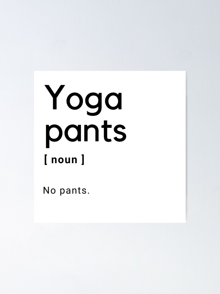 "Yoga Pants Definition" Poster for Sale by AmineCreation Redbubble