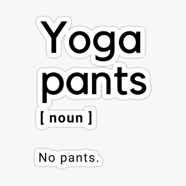 "Yoga Pants Definition" Sticker for Sale by AmineCreation Redbubble
