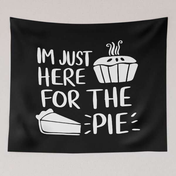 Item preview, I'm Just Here For The Pie 3 designed and sold by AshleysBazaar.
