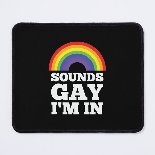 Item preview, Sounds gay im in designed and sold by ZDreamers.