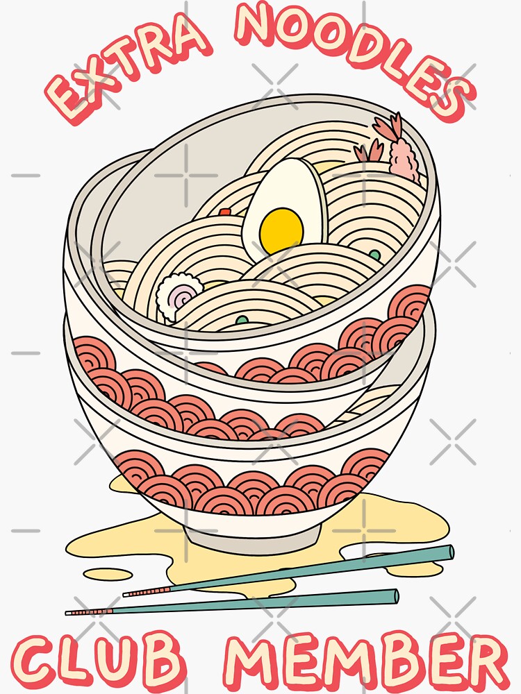 "Extra Noodles Club Member" Sticker for Sale by CulturedNoodle Redbubble