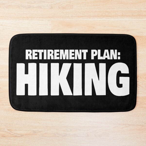Item preview, Retirement Plan: Hiking designed and sold by cashewdays.