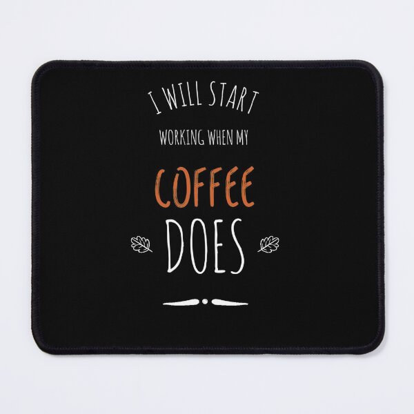 Item preview, I Will Start Working W hen My Coffee Does  designed and sold by Oussamamehenni.