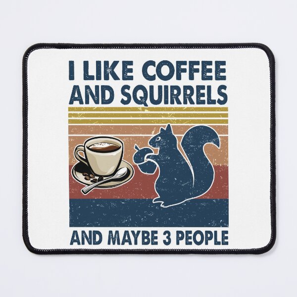 Item preview, I like coffee and Squirrels and maybe 3 people designed and sold by luytkaka.