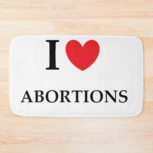 Item preview, I LOVE ABORTIONS designed and sold by zanzabar.