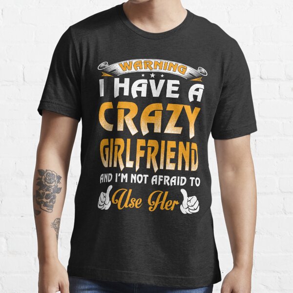 crazy gf shirt